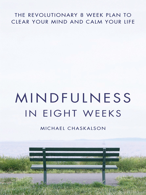 Title details for Mindfulness in Eight Weeks by Michael Chaskalson - Available